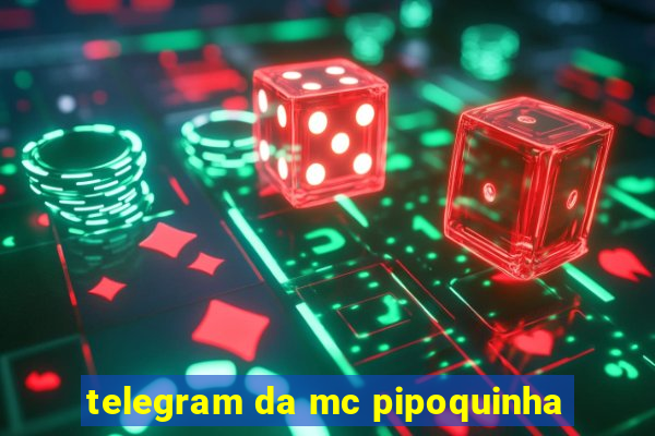 telegram da mc pipoquinha